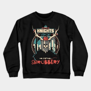 The Knights Who Say Ni Crewneck Sweatshirt